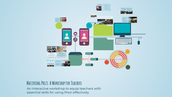 Mastering Prezi: A Workshop for Teachers by Lucia Smatanikova on Prezi