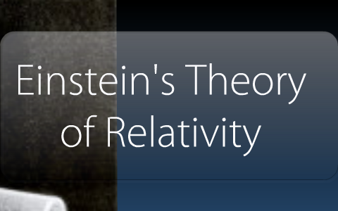 Einstein's Theory of Relativity by Graham Perrin on Prezi