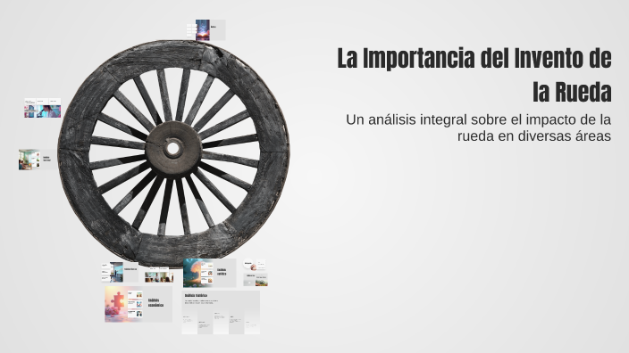 La Importancia del Invento de la Rueda by JULIA SANCHEZ CASCALES on Prezi