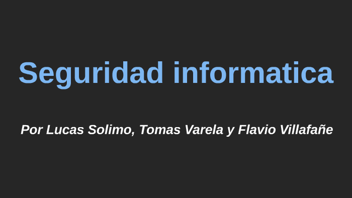 Seguridad Informatica by ramiro ramirez on Prezi