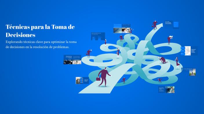 Técnicas para la Toma de Decisiones by Edgar Boroel Iñiguez on Prezi