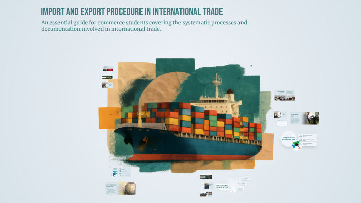 Import Export Introduction Import and Export Procedure in International Trade by VIDYA SREE on Prezi