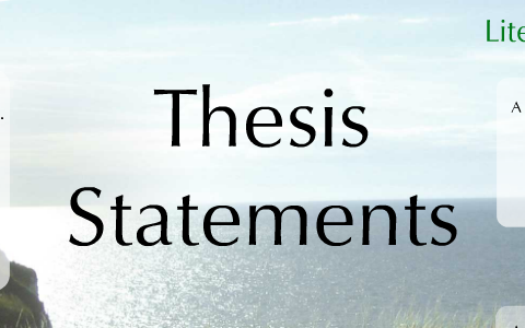 Thesis Statements: A Refresher by Kristin Pierce on Prezi