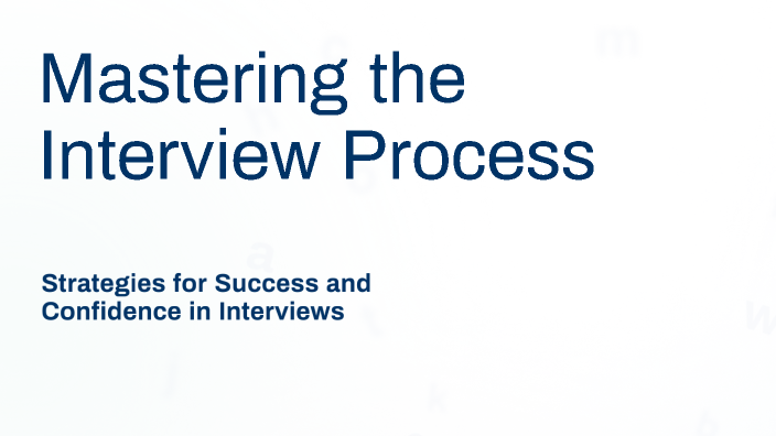 Mastering the Interview Process by Emily Straub on Prezi