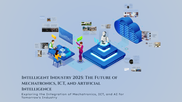 Intelligent Industry 2025: The Future of Mechatronics, ICT, and ...