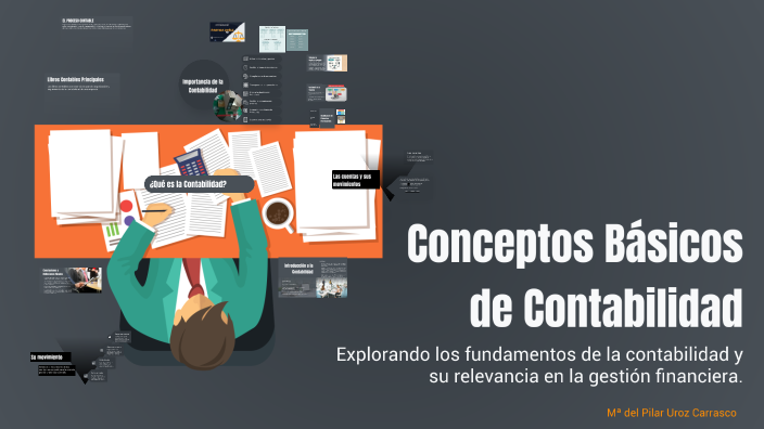 Conceptos Básicos de Contabilidad by Maria del Pilar Uroz Carrasco on Prezi
