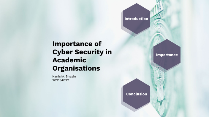 Importance of Cyber Security in Academic Organisations by Kanishk ...