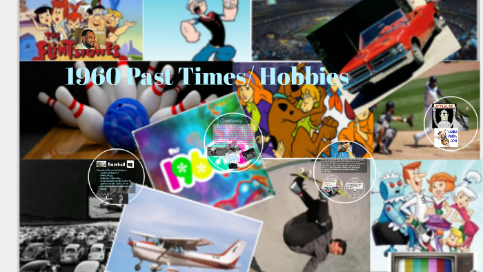 1960-past-times-hobbies-by-adii-manna-on-prezi