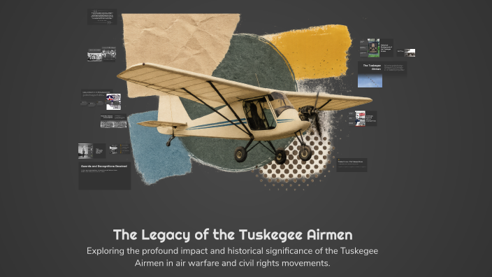 The Legacy of the Tuskegee Airmen by Samelson Samson on Prezi