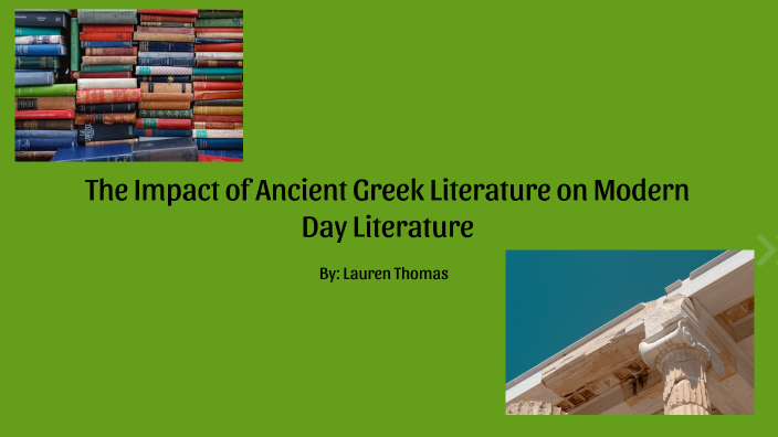 The Impact of Ancient Greek Literature on Modern Day Literature by ...