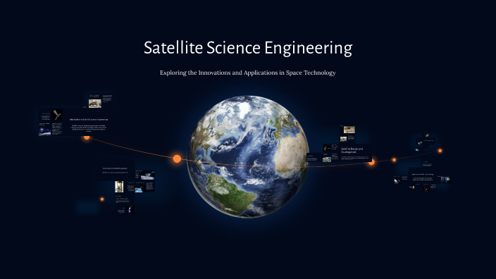 Satellite Science Engineering by Marcel Zavala-Palacios on Prezi