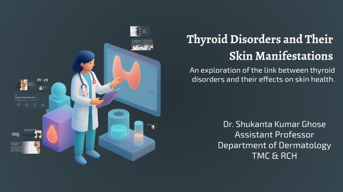 Thyroid Disorders and Their Skin Manifestations by Dermatology tmc&rch ...