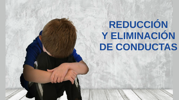 Reducción y Eliminación de Conductas by Beatriz García Carrión