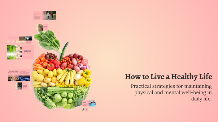 How to Live a Healthy Life by Daniel Shvarts on Prezi
