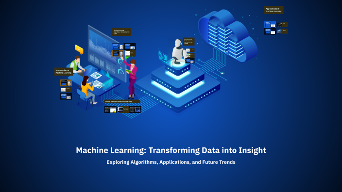Machine Learning: Transforming Data into Insight by Manisha Sahu on Prezi