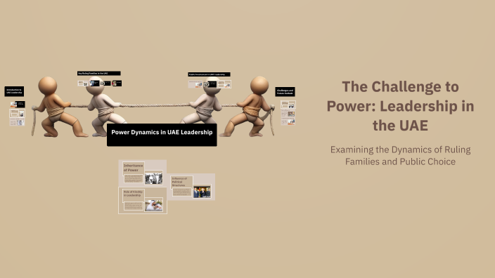 The Challenge to Power: Leadership in the UAE by Alreem Hamed on Prezi