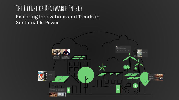 The Future of Renewable Energy by Сирожиддин Ибрагимов on Prezi
