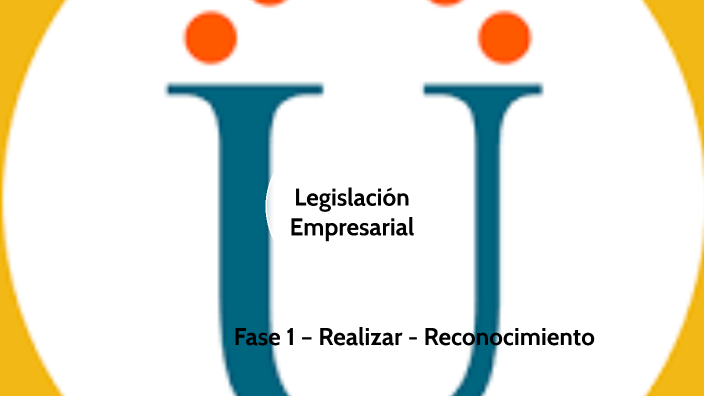 Legislación Empresarial. by YUDY EUGENIA MONTOYA CHINGAL on Prezi
