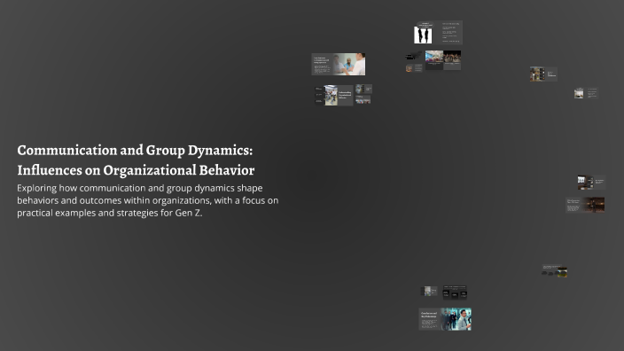 Communication and Group Dynamics: Influences on Organizational Behavior ...