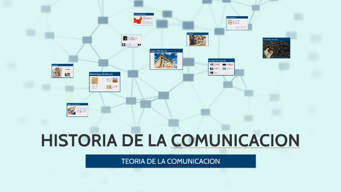 HISTORIA DE LA COMUNICACION by Bryaant Rico on Prezi