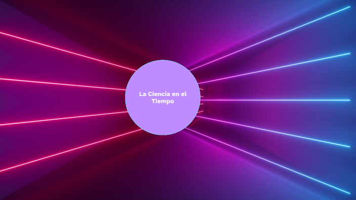La Ciencia en el tiempo by Giovanna Martinez Hernandez on Prezi
