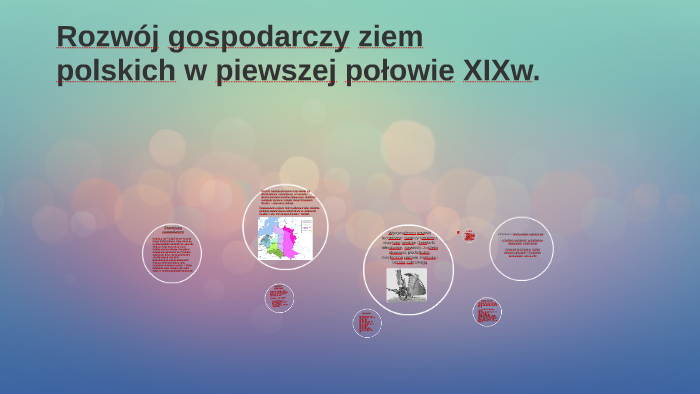 Rozwój Gospodarczy Ziem Polskich W Piewszej Połowie Xixw By Alexandra Gorska On Prezi 9352