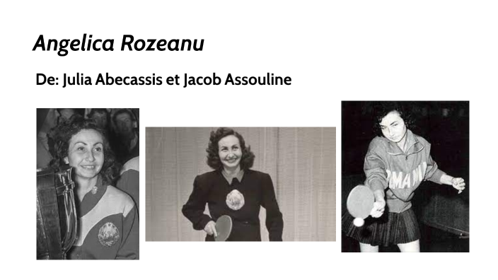 Angelica rozeanu by Julia Abecassis on Prezi