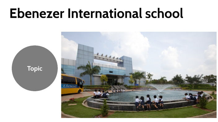 Ebenezer International school by Anshikka Sai [EISB-DA092] on Prezi