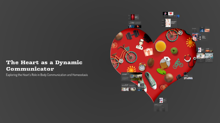 The Heart as a Dynamic Communicator by Mariam Mahdy on Prezi
