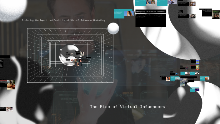 The Rise of Virtual Influencers by Manav Chadha on Prezi