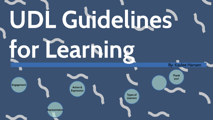 UDL Guidelines for Learning by Kaylee Hansen-Haggard on Prezi