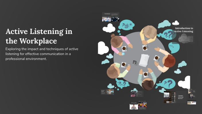 Active Listening in the Workplace by Antonio on Prezi