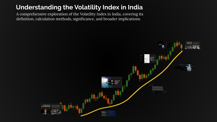 Understanding the Volatility Index in India by Ayvana eer on Prezi