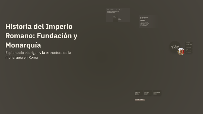 Historia del Imperio Romano: Fundación y Monarquía by Andy Garcia on Prezi