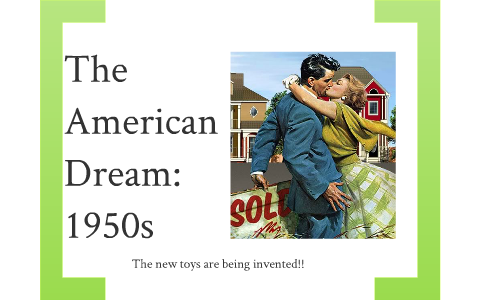 The American Dream in the 1950s by TJ Killam