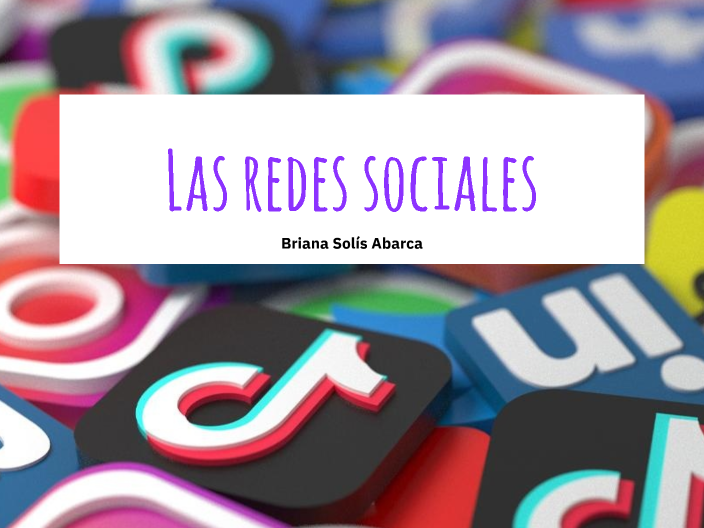 2. Las Redes Sociales by Briana Solís on Prezi