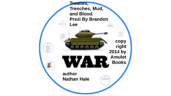 Treaties, Trenches, Mud, and Blood. by Linda Reddick on Prezi