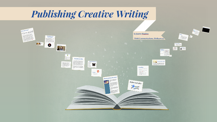 Publishing Creative Writing by Joanne Editor on Prezi