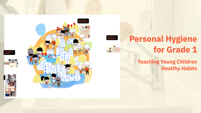 Personal Hygiene for Grade 1 by xyz on Prezi
