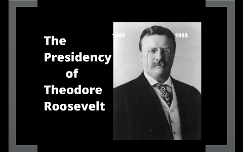 Theodore Roosevelt by Levi Adams on Prezi