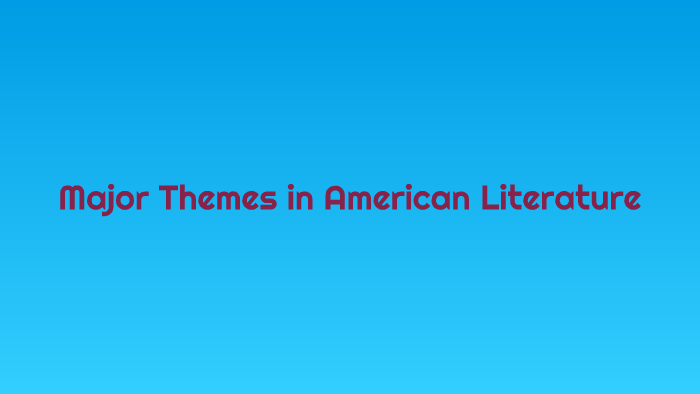 major-themes-in-american-literature-by-julie-goss