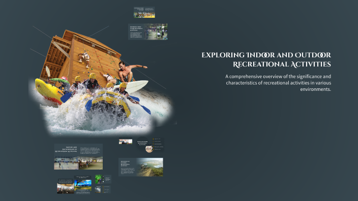 Exploring Indoor and Outdoor Recreational Activities by Francis Mendoza ...
