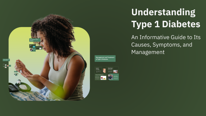 Understanding Type 1 Diabetes by Dajana Garrison on Prezi