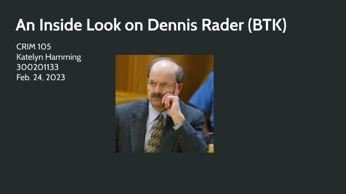 Assessment of Offender's Risk: Dennis Rader by Katelyn Hamming on Prezi