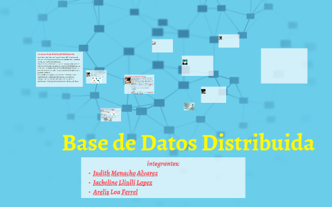 Base de Datos Distribuida by Vanny Menacho Alvarez on Prezi