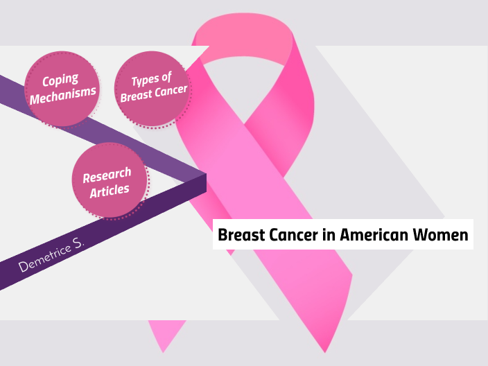 Breast Cancer Presentation by Demetrice Scott on Prezi