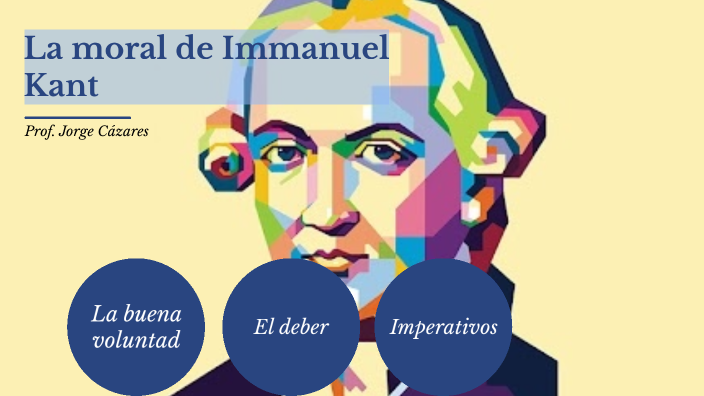 6. La Moral De Immanuel Kant By George Cázares