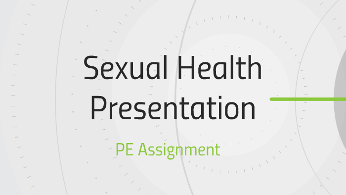 Sexual Health Presentation by karim faour on Prezi