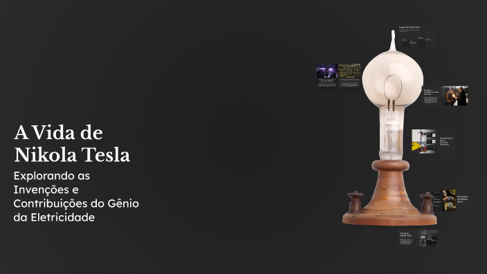 A Vida de Nikola Tesla by Caua Duarte on Prezi
