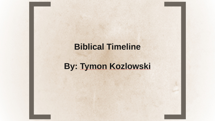 Biblical Timeline by Tymon Kozlowski on Prezi